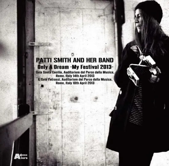 Patti Smith And Her Band / Only A Dream My Festival 2013 (2CDR)