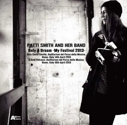 Patti Smith And Her Band / Only A Dream My Festival 2013 (2CDR)