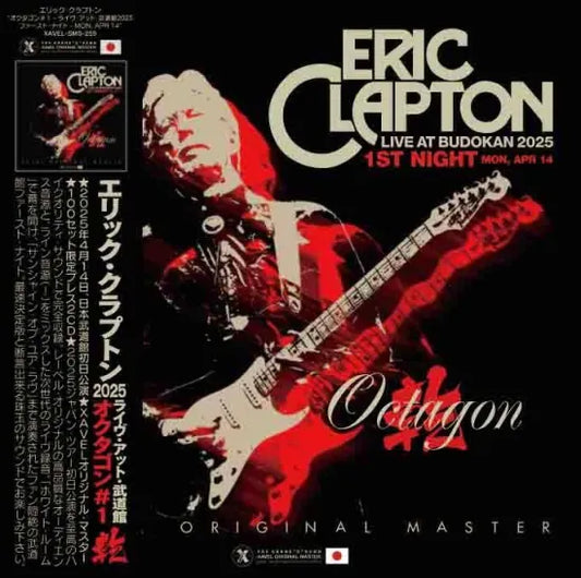 ERIC CLAPTON / OCTAGON #1 BUDOKAN 2025 1ST NIGHT MON, APR 14 XAVEL ORIGINAL MASTER (2CD)
