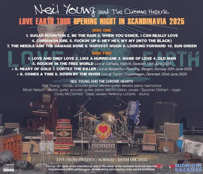NEIL YOUNG and THE CHROME HEARTS / LOVE EARTH WORLD TOUR OPENING NIGHT IN SCANDINAVIA 2025 (2CDR)