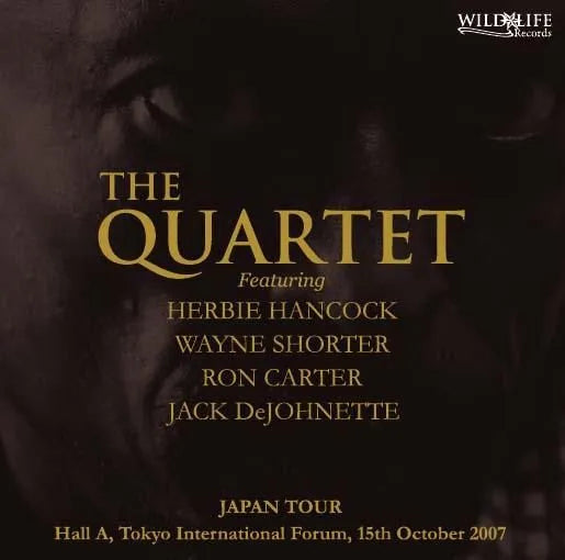THE QUARTET feat. H. Hancock, W. Shorter, R. Carter, & J. DeJohnette / Tokyo 1st Night 2007 (2CDR)