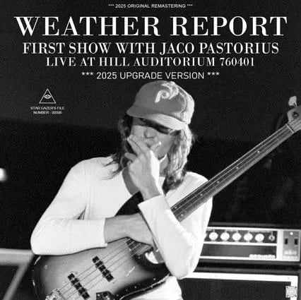 WEATHER REPORT / FIRST SHOW WITH JACO PASTORIUS LIVE AT HILL AUDITORIUM 760401 - 2025 Ver. (1CDR)