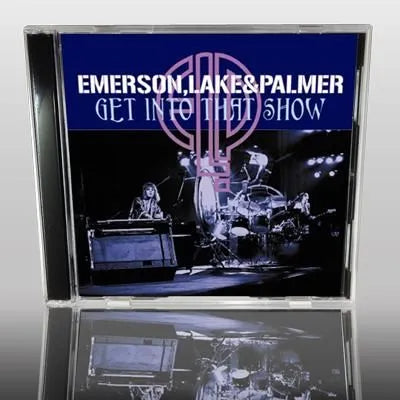 EMERSON, LAKE & PALMER / GET INTO THAT SHOW (2CDR)