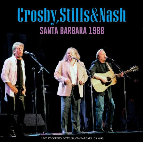 CROSBY, STILLS & NASH / SANTA BARBARA 1988 STEREO SOUNDBOARD (2CDR)