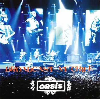 OASIS - BROADCAST AT CHILE SOUNDBOARD (2CDR)
