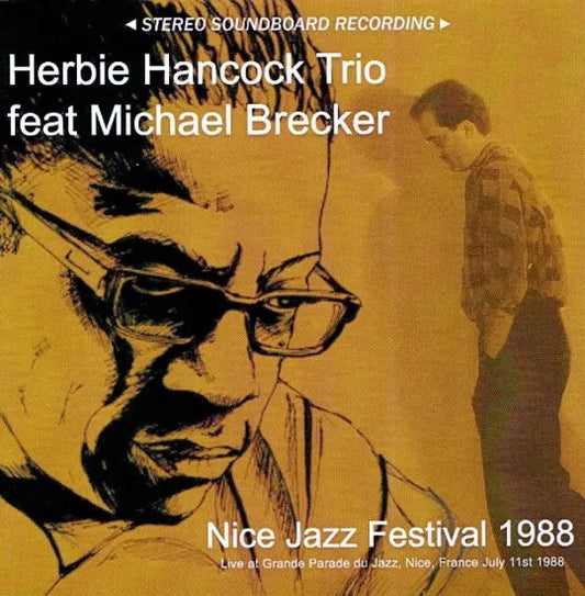 Herbie Hancock Trio feat Michael Brecker / Nice Jazz Festival 1988 STEREO SOUNDBOARD (1CDR)