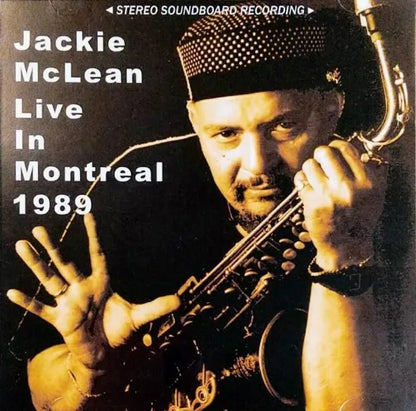 Jackie McLean / Live in Montreal 1989 STEREO SOUNDBOARD (1CDR)