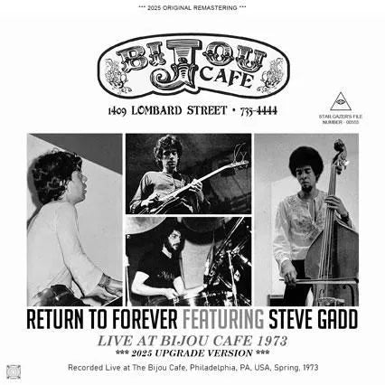 RETURN TO FOREVER FEATURING STEVE GADD / LIVE AT BIJOU CAFE 1973 2025 UPGRADE VERSION (1CDR)