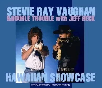STEVIE RAY VAUGHAN & DOUBLE TROUBLE with JEFF BECK / HAWAIIAN SHOWCASE SOUNDBOARD (2CDR+1DVDR)