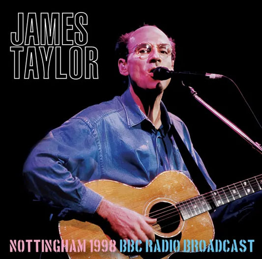 JAMES TAYLOR / NOTTINGHAM 1998 BBC RADIO BROADCAST SOUNDBOARD (1CDR)