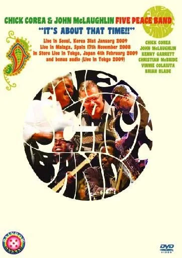 Chick Corea & John McLaughlin Five Peace Band / It’s About That Time!! (2DVDR)
