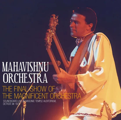 MAHAVISHNU ORCHESTRA  / THE FINAL SHOW OF THE MAGNIFICENT ORCHESTRA SOUNDBOARD (2CDR)