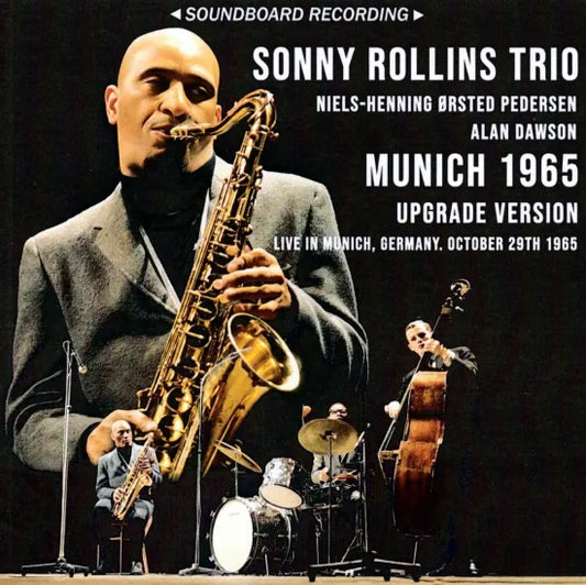 SONNY ROLLINS TRIO / MUNICH 1965 UPGRADE VERSION SOUNDBOARD (1CDR)