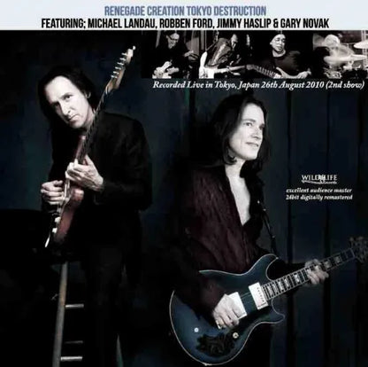 RENEGADE CREATION (Michael Landau, Robben Ford, Jimmy Haslip & Gary Novak) / Tokyo Destruction (2CDR)