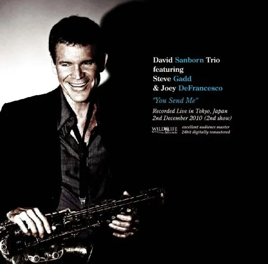 David Sanborn Trio featuring Steve Gadd & Joey DeFrancesco / You Send Me (1CDR)