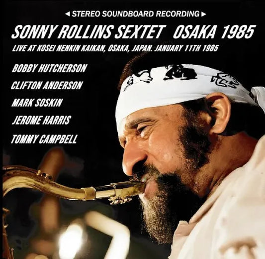 SONNY ROLLINS SEXTET / OSAKA 1985 STEREO SOUNDBOARD (2CDR)