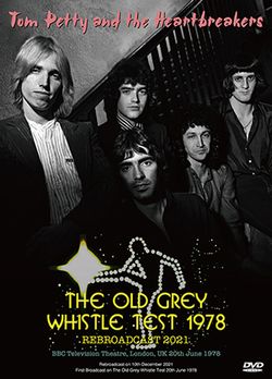 TOM PETTY & THE HEARTBREAKERS / THE OLD GREY WHISTLE TEST 1978 REBROADCAST 2021 PRO SHOT (1DVDR)