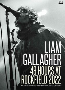 LIAM GALLAGHER / 48 HOURS AT ROCKFIELD 2022 PRO SHOT (1DVDR)