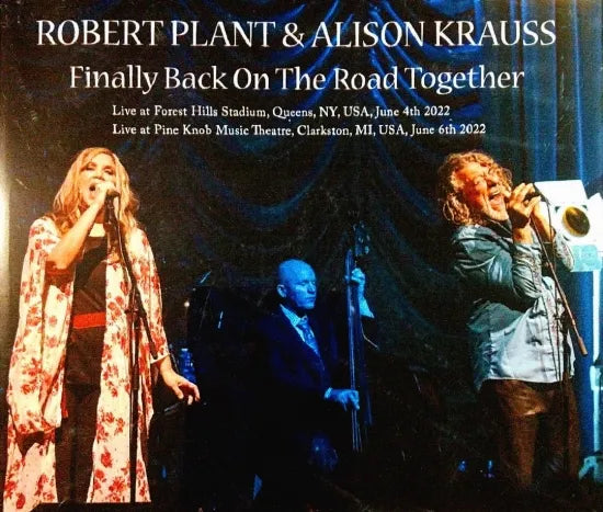 ROBERT PLANT & ALISON KRAUSS / FINALLY BACK ON THE ROAD TOGETHER (4CDR)