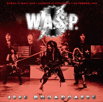 W.A.S.P. / 1986 BROADCASTS Soundboard + PRO shot (1CDR+1DVDR)