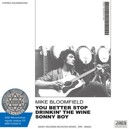 MIKE BLOOMFIELD / YOU BETTER STOP DRINKIN' THE WINE SONNY BOY (1CDR)