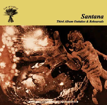SANTANA / THIRD ALBUM OUTTAKES & REHEARSALS SOUNDBOARD (2CD)