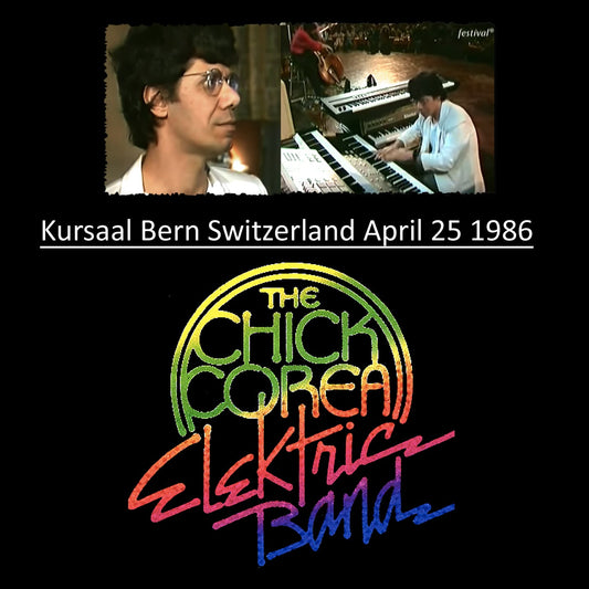 Chick Corea Elektric Band / Kursaal Bern Switzerland April 25 1986 (1CDR+1DVDR)