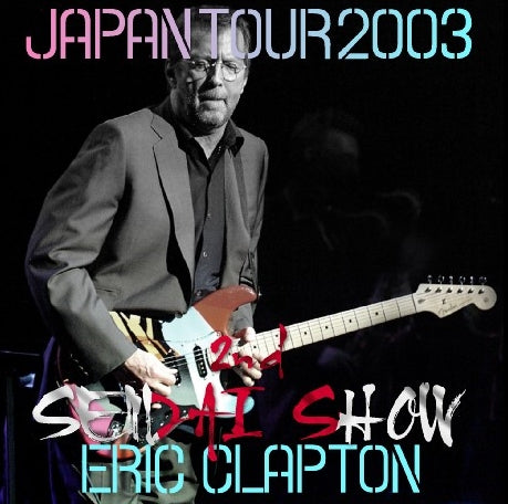 ERIC CLAPTON / Japan Tour 2003 Grande 21 (2CDR)