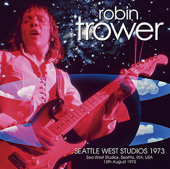ROBIN TROWER / SEATTLE WEST STUDIOS 1973 SOUNDBOARD (1CDR)