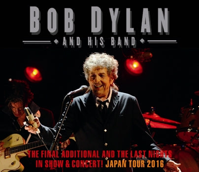 BOB DYLAN / THE FINAL ADDITIONAL & THE LAST NIGHTS IN SHOW & CONCERT! (4CDR)