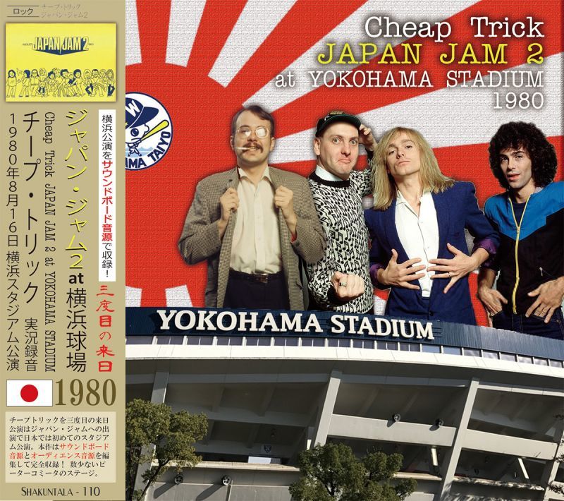 CHEAP TRICK / JAPAN JAM 2 at YOKOHAMA STADIUM 1980 【1CD】