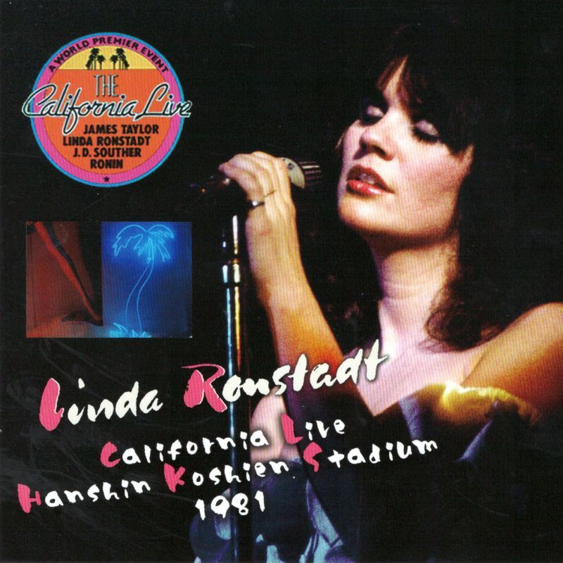 LINDA RONSTADT CALIFORNIA LIVE AT HANSHIN KOSHIEN STADIUM 1981 【1CD】