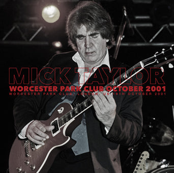 MICK TAYLOR / WORCESTER PARK CLUB, OCTOBER 2001 (2CDR)