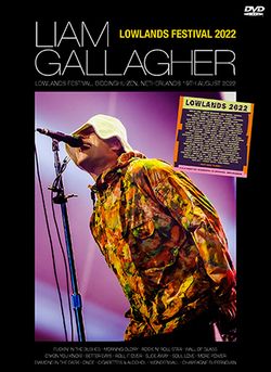 LIAM GALLAGHER / LOWLANDS FESTIVAL 2022 PRO SHOT (1DVDR)