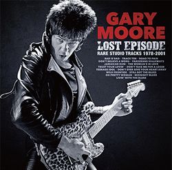 GARY MOORE / LOST EPISODE RARE STUDIO TRACKS 1978-2001 [3rd Press] (1CD+1DVDR)　