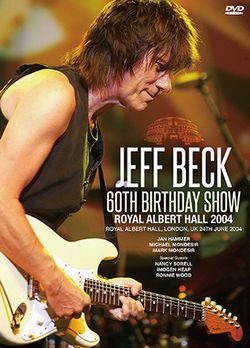 JEFF BECK / 60TH BIRTHDAY SHOW ROYAL ALBERT HALL 2004 (1DVDR)