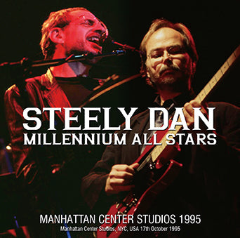 STEELY DAN MILLENIUM ALL STARS / MANHATTAN CENTER STUDIOS 1995 STEREO SOUNDBOARD (1CDR)