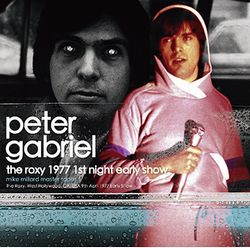 PETER GABRIEL / THE ROXY 1977 1ª NOTTE (EARLY SHOW) MASTER TAPES DI MIKE MILLARD (2CDR)