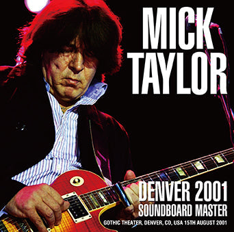 MICK TAYLOR / DENVER 2001 SOUNDBOARD MASTER (2 CD)
