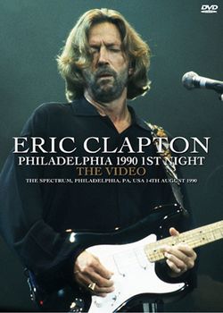 ERIC CLAPTON / PHILADELPHIA 1990 1ST NIGHT THE VIDEO (1DVDR)