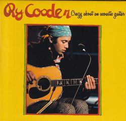 RY COODER / CRAZY ABOUT AN ACOUSTIC GUITAR Copertina di carta (1CD)