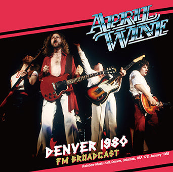 APRIL WINE / DENVER 1980 FM BROADCAST (1CDR)