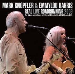 MARK KNOPFLER & EMMYLOU HARRIS / REAL LIVE ROADRUNNING 2006 (1DVDR)