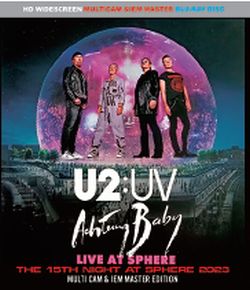 U2 / UV ACHTUNG BABY THE 15TH NIGHT AT SPHERE 2023 MULTI CAM & IEM MASTER EDITION FULL HD (1BDR)