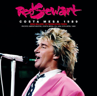 ROD STEWART / COSTA MESA 1989 MIKE MILLARD NASTRI DI PRIMA GENERAZIONE (2CDR)