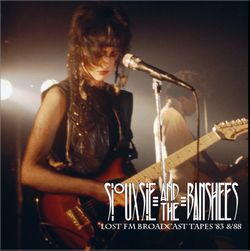 SIOUXSIE & THE BANSHEES / LOST FM BROADCAST TAPES '83 &'88 STEREO SOUNDBOARD (1CDR)