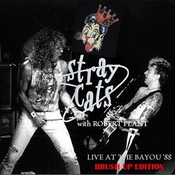 STRAY CATS with ROBERT PLANT / LIVE AT THE BAYOU '88 (1CDR)