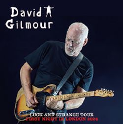 DAVID GILMOUR / LUCK AND STRANGE TOUR FIRST NIGHT IN LONDON 2024 (2CDR)