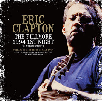 ERIC CLAPTON / THE FILLMORE 1994 1ST NIGHT SOUNDBOARD MASTER (2CD)
