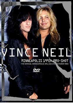VINCE NEIL / MÍNNEAPOLIS 1993: PRO-SHOT (PRO SHOT 1DVDR)